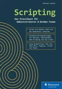 Scripting: Das Praxisbuch für Admins und DevOps-Teams - Michael Kofler
