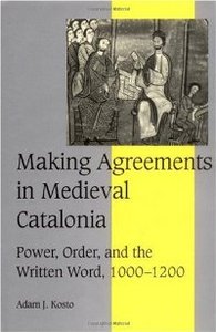 Making Agreements in Medieval Catalonia by Adam J. Kosto [Repost] 