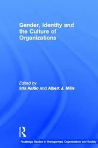 Gender, Identity and the Culture of Organizations (Studies in Management, Organizations Andsociety, 6)
