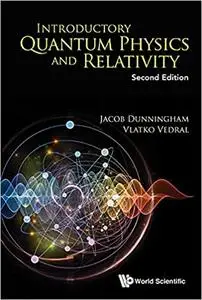 Introductory Quantum Physics And Relativity, 2nd Edition