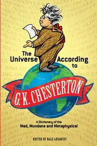 «The Universe According to G. K. Chesterton» by Gilbert Keith Chesterton