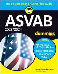 2023 / 2024 ASVAB For Dummies (+ 7 Practice Tests, Flashcards, & Videos Online), 12th Edition