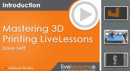 Mastering 3D Printing LiveLessons (Video Training)