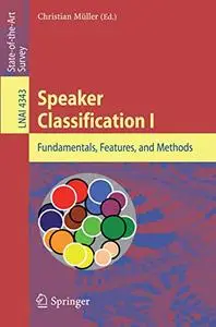 Speaker Classification I: Fundamentals, Features, and Methods