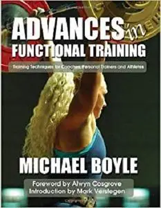 Advances in Functional Training: Training Techniques for Coaches, Personal Trainers and Athletes