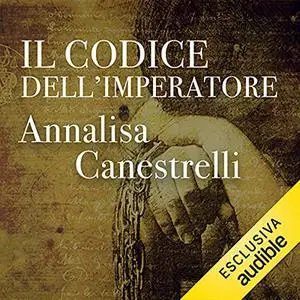 «Il codice dell'imperatore» by Annalisa Canestrelli