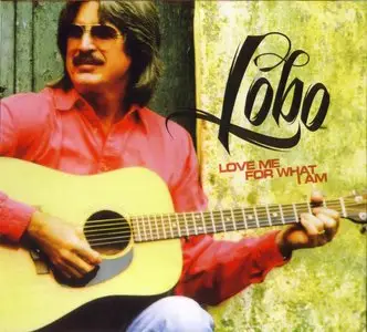 Lobo - Love Me For What I Am (2011) Japan HQCD