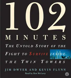 102 Minutes - The Untold Story of the Fight to Survive in the Twin Towers - Ron McLarty [Audio Book]