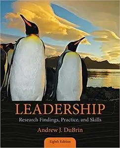 Leadership: Research Findings, Practice, and Skills - Standalone Book 8th Edition