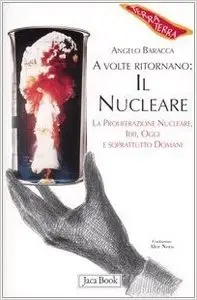 A volte ritornano: il nucleare. La proliferazione nucleare, ieri, oggi e soprattutto domani