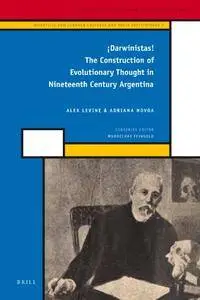 Darwinistas!: The Construction of Evolutionary Thought in Nineteenth Century Argentina