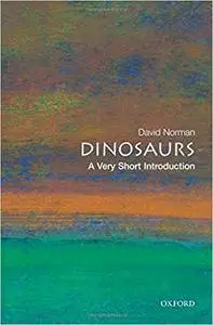 Dinosaurs: A Very Short Introduction (Repost)