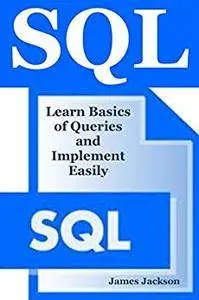 SQL: Learn Basics of Queries and Implement Easily