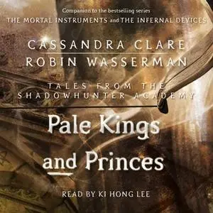«Pale Kings and Princes» by Cassandra Clare,Robin Wasserman