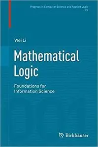 Mathematical Logic: Foundations for Information Science