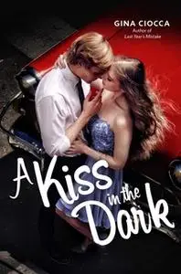 «A Kiss in the Dark» by Gina Ciocca