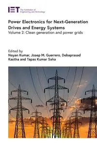 Power Electronics for Next-Generation Drives and Energy Systems. Volume 2: Clean generation and power grids
