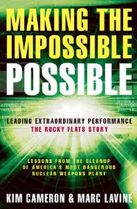 Making the Impossible Possible: Leading Extraordinary Performance: The Rocky Flats Story (repost)