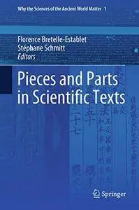 Pieces and Parts in Scientific Texts (Why the Sciences of the Ancient World Matter)