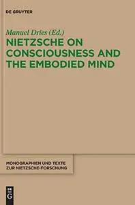 Nietzsche on Consciousness and the Embodied Mind