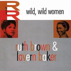 Ruth Brown & LaVern Baker - Wild, Wild Women (2006)