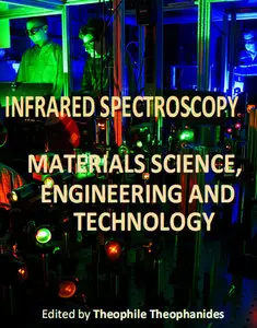 "Infrared Spectroscopy: Materials Science, Engineering and Technology" ed. by Theophile Theophanides