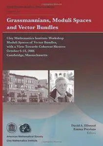 Grassmannians, moduli spaces and vector bundles : Clay Mathematics Institute Workshop Moduli Spaces and Vector Bundles, with a