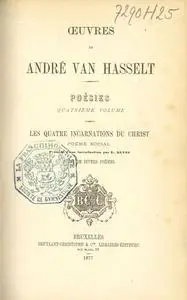«Les quatre incarnations du Christ. Poésies volume 4» by André van Hasselt