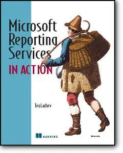 Teo Lachev, «Microsoft Reporting Services in Action»