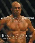 Wrestling for Fighting - Randy Couture