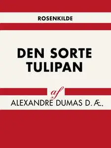 «Den sorte tulipan» by Alexandre Dumas d.æ.