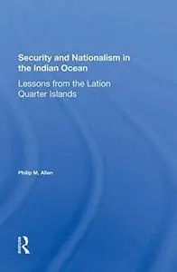 Security And Nationalism In The Indian Ocean: Lessons From The Latin Quarter Islands