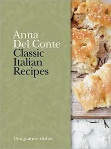 Classic Italian Recipes: 75 signature dishes