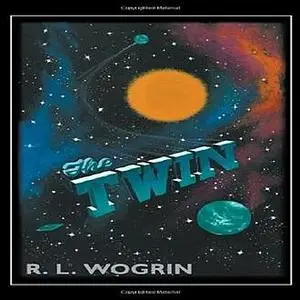 «The Twin» by R.L.Wogrin