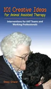 101 Creative Ideas for Animal Assisted Therapy