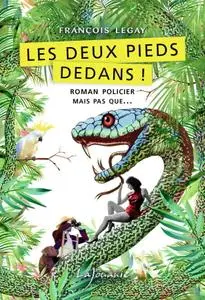 François Legay, "Les deux pieds dedans !"