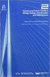 Current and Future Trends in Bridge Design, Construction and Maintenance 2 (Repost)