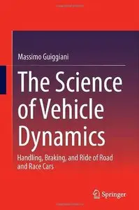 The Science of Vehicle Dynamics: Handling, Braking, and Ride of Road and Race Cars (Repost)