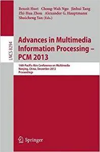 Advances in Multimedia Information Processing - PCM 2013