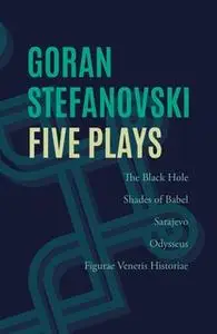 «Five Plays» by Goran Stefanovski