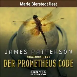 Maximum Ride - Der Prometheus-Code (Audiobook)