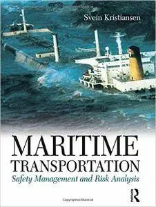 Svein Kristiansen - Maritime Transportation: Safety Management and Risk Analysis [Repost]