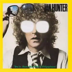 Ian Hunter - You're Never Alone with a Schizophrenic (1979) {Razor & Tie RE2011 rel 1993}