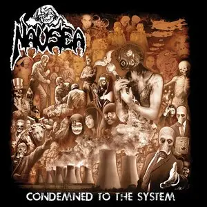 Nausea - Condemned To The System (2014)