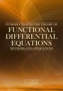 Introduction to The Theory of Functional Differential Equations: Methods and Applications