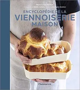 Encyclopédie de la viennoiserie maison