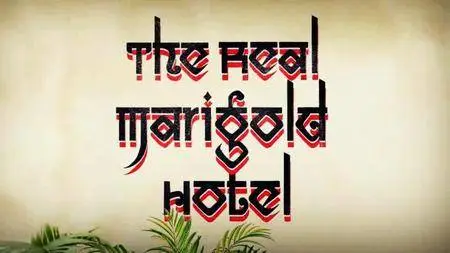 BBC - The Real Marigold Hotel: Series 1 (2016)