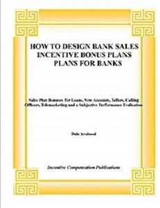 HOW TO DESIGN BANK SALES INCENTIVE BONUS PLANS