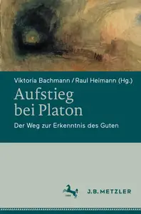 Aufstieg bei Platon: Der Weg zur Erkenntnis des Guten