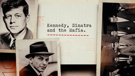 Kennedy, Sinatra and the Mafia (2023)